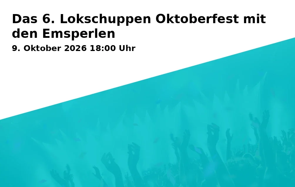 Event: Das 6. Lokschuppen Oktoberfest mit den Emsperlen in Lokschuppen, Stadtheider Straße 11, 33609 Bielefeld on 9. Oktober 2026