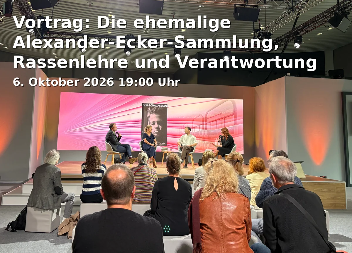 Lecture: The Former Alexander-Ecker Collection, Racial Theory and Responsibility between Colonialism and National Socialism