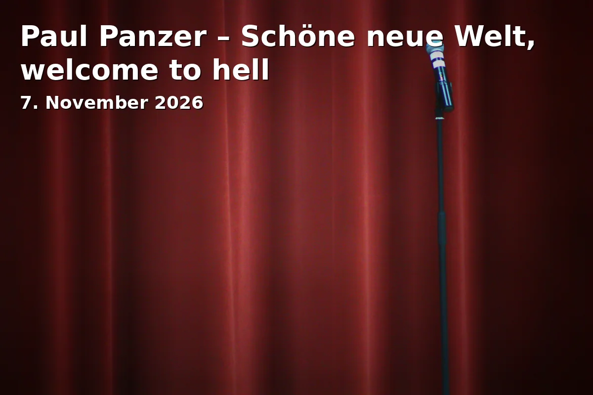 Event: Paul Panzer – Schöne neue Welt, welcome to hell