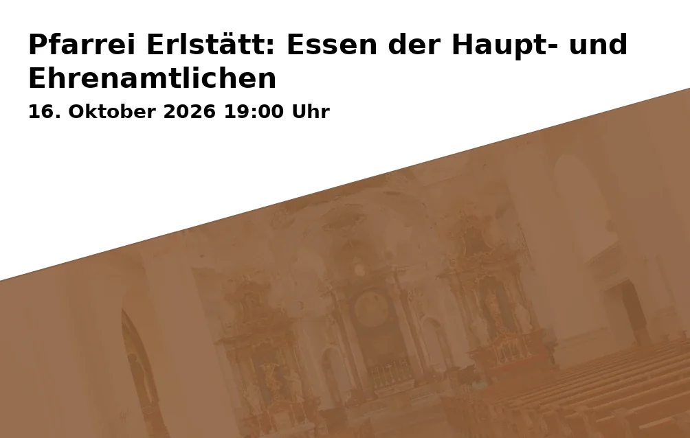 Event: Pfarrei Erlstätt: Essen der Haupt- und Ehrenamtlichen in Alte Schule Erlstätt, Grabenstätter Str. 6, 83355 Grabenstätt-Erlstätt on 16. Oktober 2026