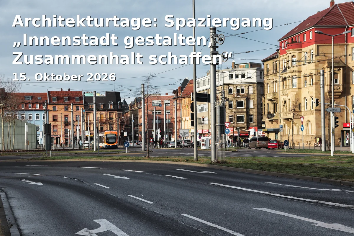 Event: Architekturtage: Spaziergang „Innenstadt gestalten, Zusammenhalt schaffen“ in Dalbergplatz, Mannheim on 15. Oktober 2026