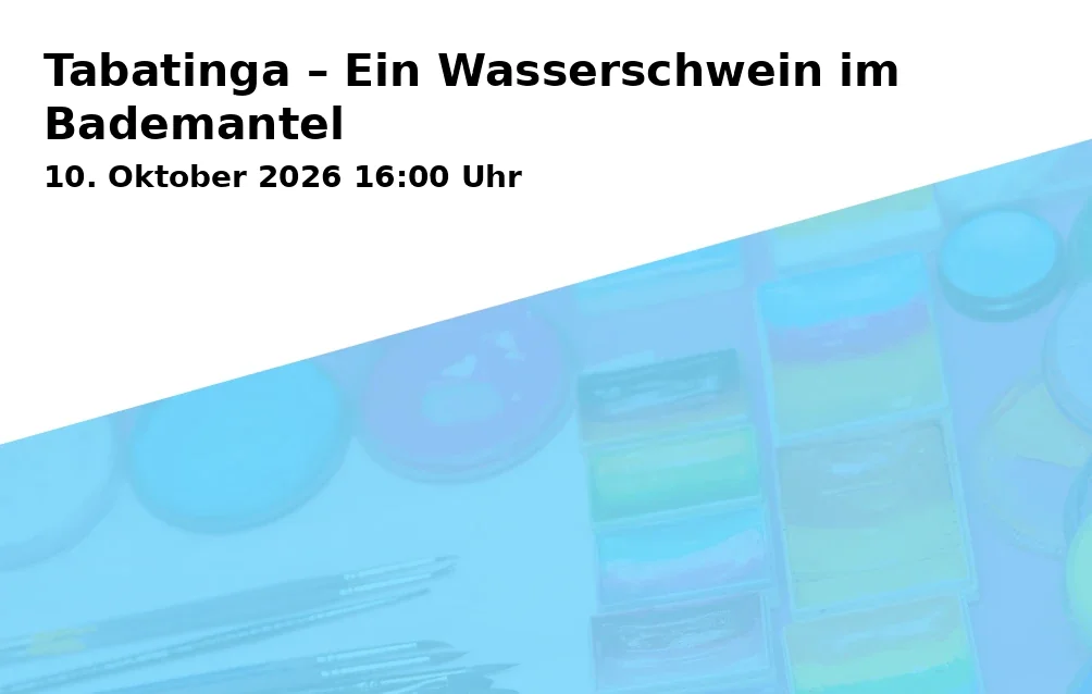 Event: Tabatinga – Ein Wasserschwein im Bademantel in studioRose, Bahnhofstraße 35, 86938 Schondorf am Ammersee on 10. Oktober 2026