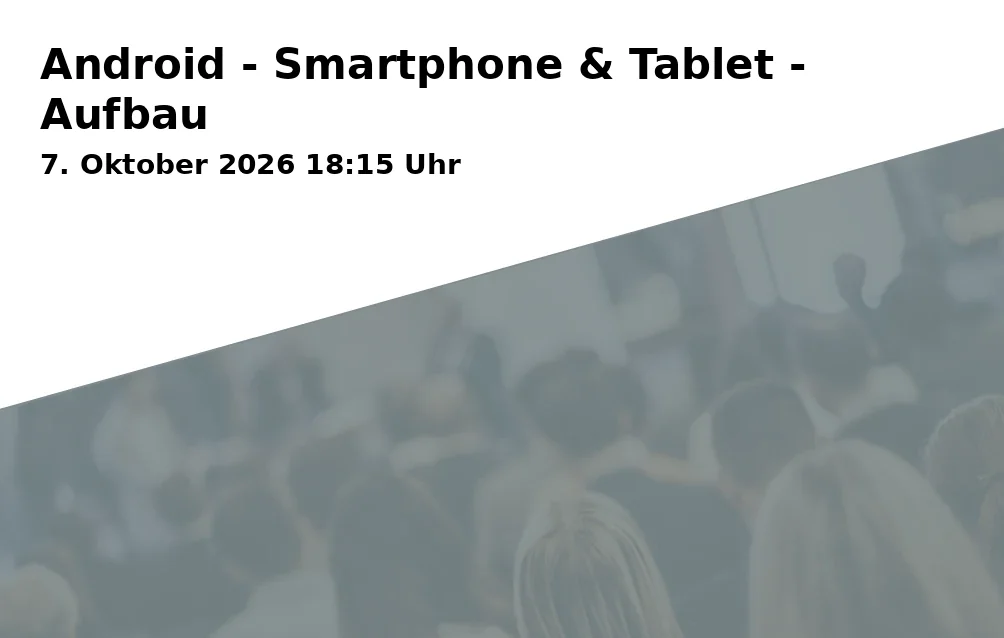 Android - Smartphone & Tablet - Aufbau