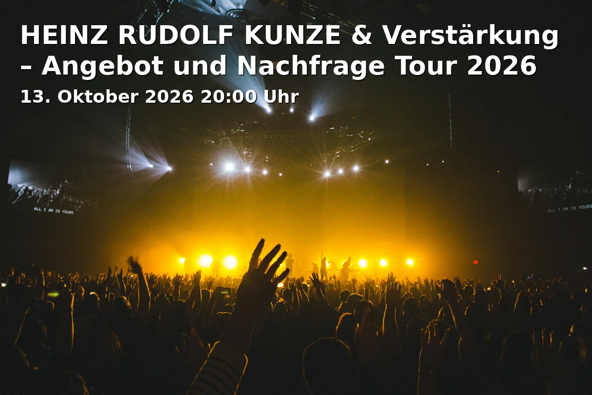 Event: HEINZ RUDOLF KUNZE & Verstärkung – Angebot und Nachfrage Tour 2026