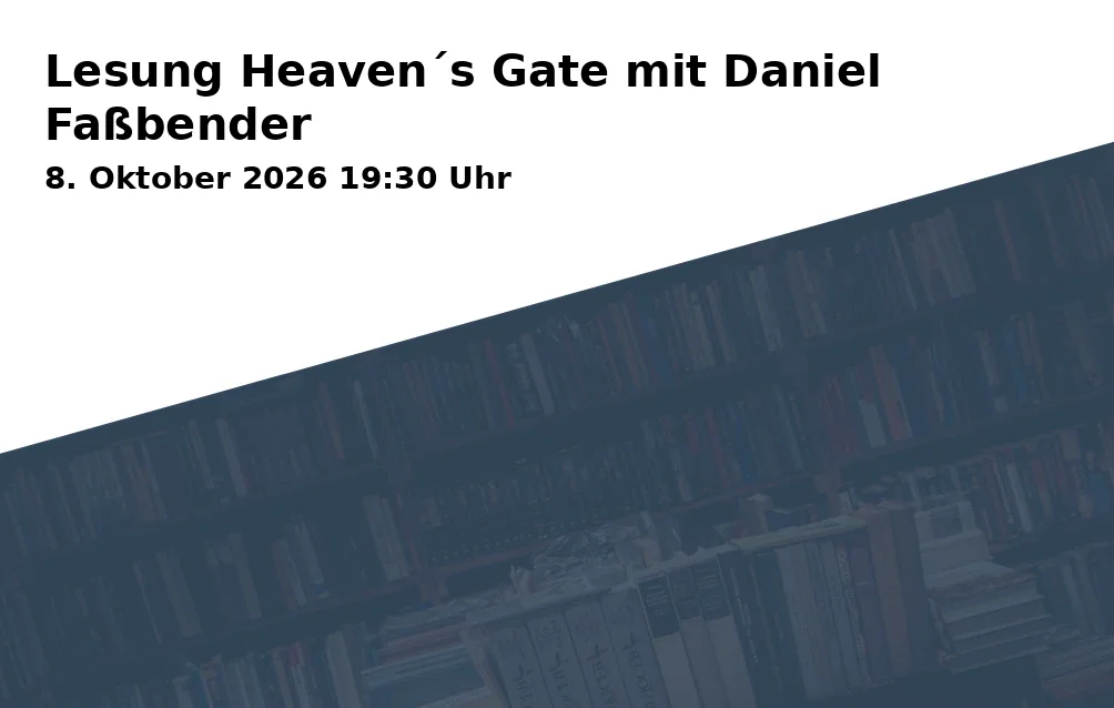 Event: Lesung Heaven´s Gate mit Daniel Faßbender in Aibvision Filmtheater, Bahnhofstraße 15, 83043 Bad Aibling on 8. Oktober 2026