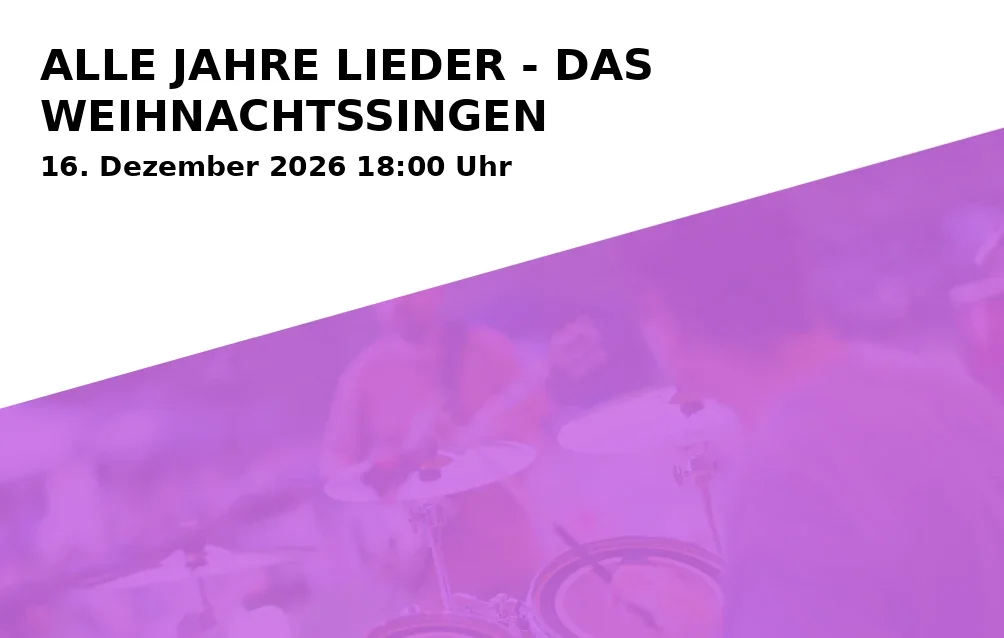 Event: ALLE JAHRE LIEDER - DAS WEIHNACHTSSINGEN in Pauluskirche in Bochum-Mitte, Grabenstraße 9, 44787 Bochum on 16. Dezember 2026