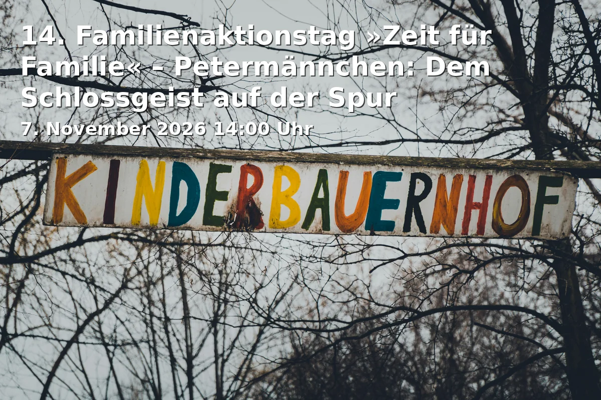 Event: 14. Familienaktionstag »Zeit für Familie« – Petermännchen: Dem Schlossgeist auf der Spur in Schloss Schwerin, Lennéstraße 1, 19053 Schwerin on 7. November 2026