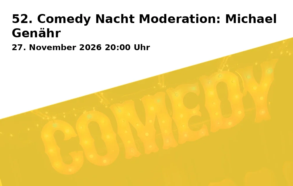 Event: 52. Comedy Nacht Moderation: Michael Genähr in DER SPEICHER Schwerin, Röntgenstraße 22, 19055 Schwerin on 27. November 2026