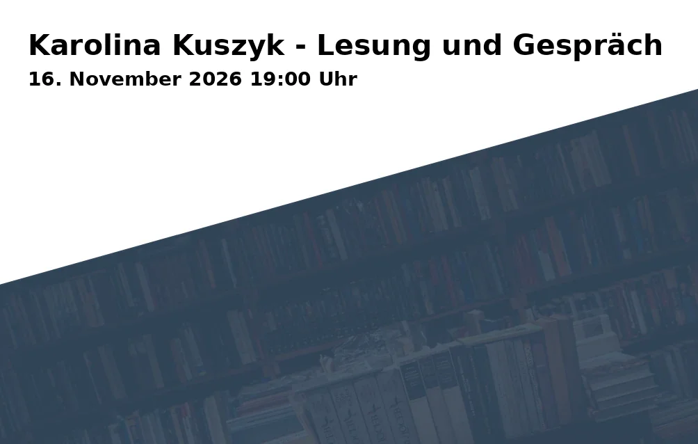 Event: Karolina Kuszyk - Lesung und Gespräch