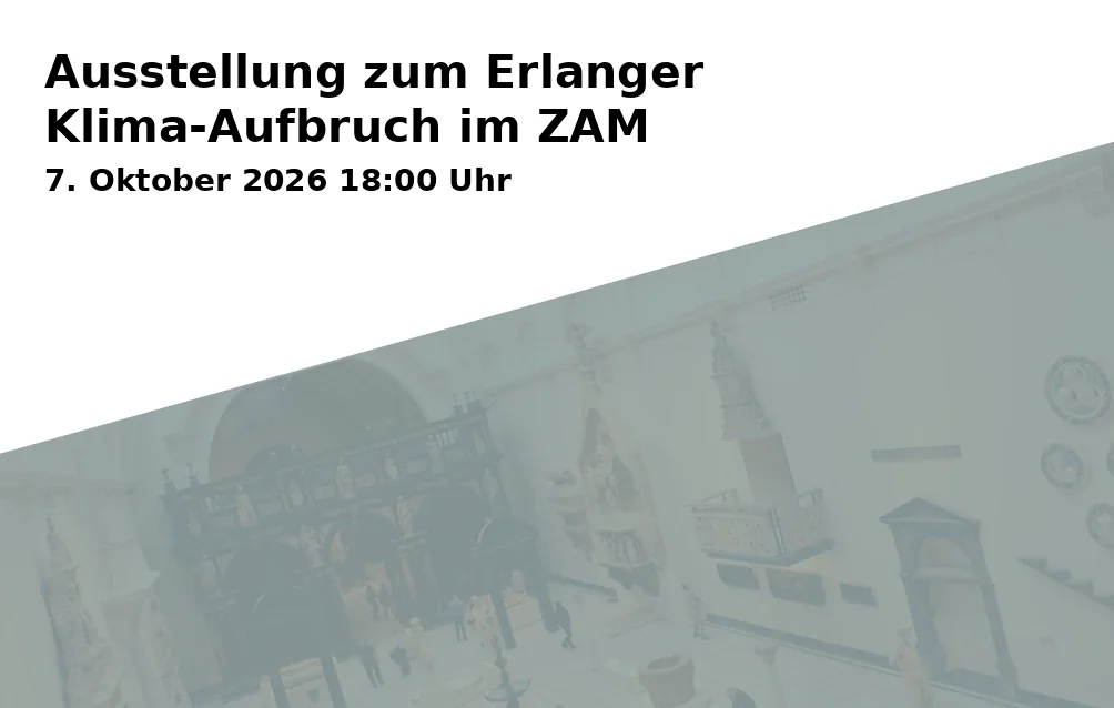 Ausstellung zum Erlanger Klima-Aufbruch im ZAM