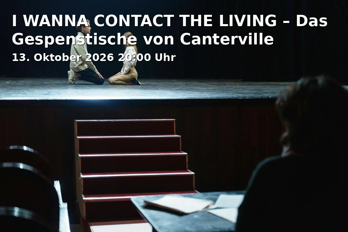 Event: I WANNA CONTACT THE LIVING – Das Gespenstische von Canterville
