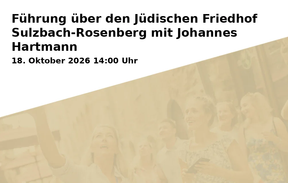 Event: Führung über den Jüdischen Friedhof Sulzbach-Rosenberg mit Johannes Hartmann in Treffpunkt Parkplatz Sportpark, Schießstätte 29, 92237 Sulzbach-Rosenberg on 18. Oktober 2026