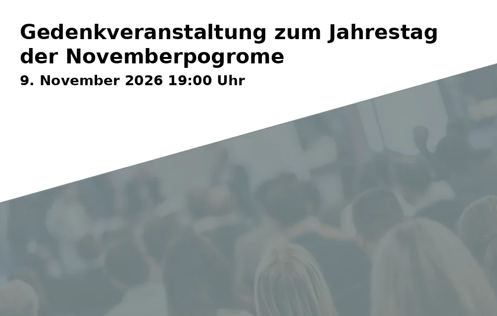 Event: Gedenkveranstaltung zum Jahrestag der Novemberpogrome in Ehemalige Synagoge Sulzbach, Synagogenstraße 9, 92237 Sulzbach-Rosenberg on 9. November 2026