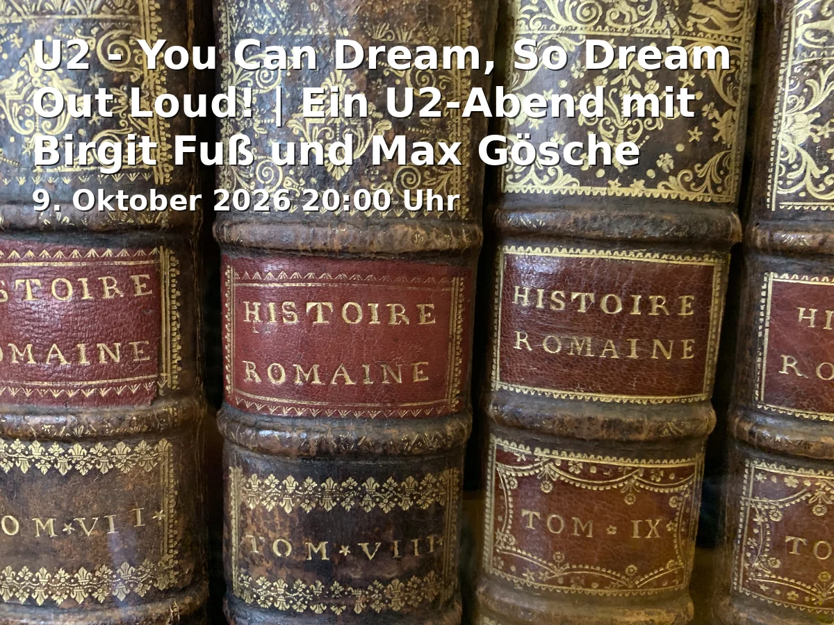 Event: U2 - You Can Dream, So Dream Out Loud! | Ein U2-Abend mit Birgit Fuß und Max Gösche in Cantine, Bleichstraße 77a, 33607 Bielefeld on 9. Oktober 2026