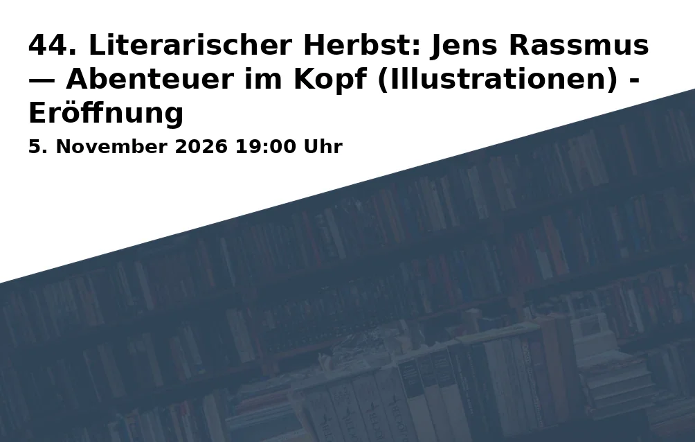 Event: 44. Literarischer Herbst: Jens Rassmus — Abenteuer im Kopf (Illustrationen) - Eröffnung in Altes Gefängnis, Brennergasse 1, 85354 Freising on 5. November 2026