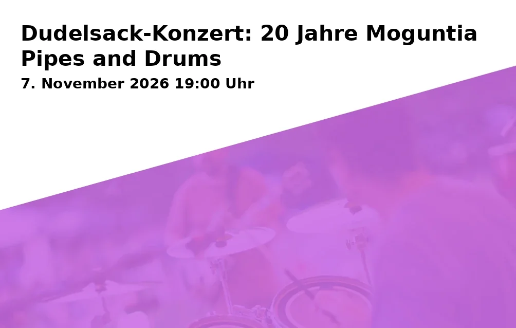 Dudelsack-Konzert: 20 Jahre Moguntia Pipes and Drums