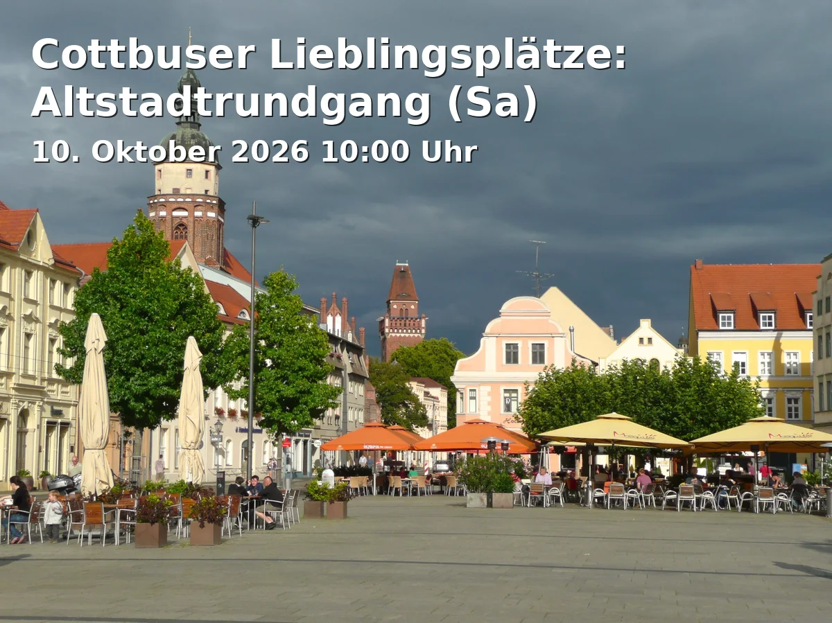Event: Cottbuser Lieblingsplätze: Altstadtrundgang (Sa) in Stadthalle Cottbus, Berliner Platz 6, 03046 Cottbus on 10. Oktober 2026