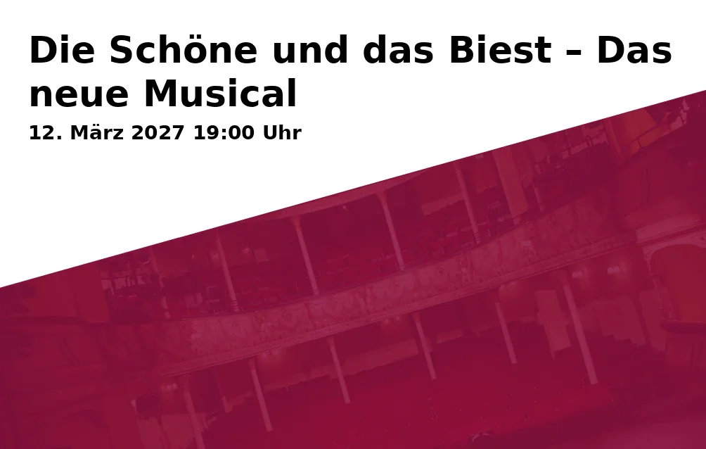 Event: Die Schöne und das Biest – Das neue Musical in RuhrCongress, Stadionring 20, 44791 Bochum on 12. März 2027