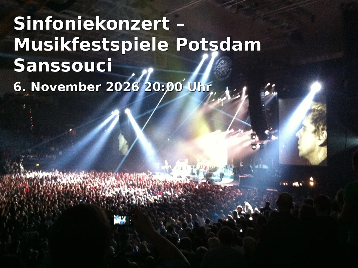 Event: Sinfoniekonzert – Musikfestspiele Potsdam Sanssouci in Musikfestspiele Potsdam Sanssouci, Adresse nicht angegeben, Potsdam on 6. November 2026