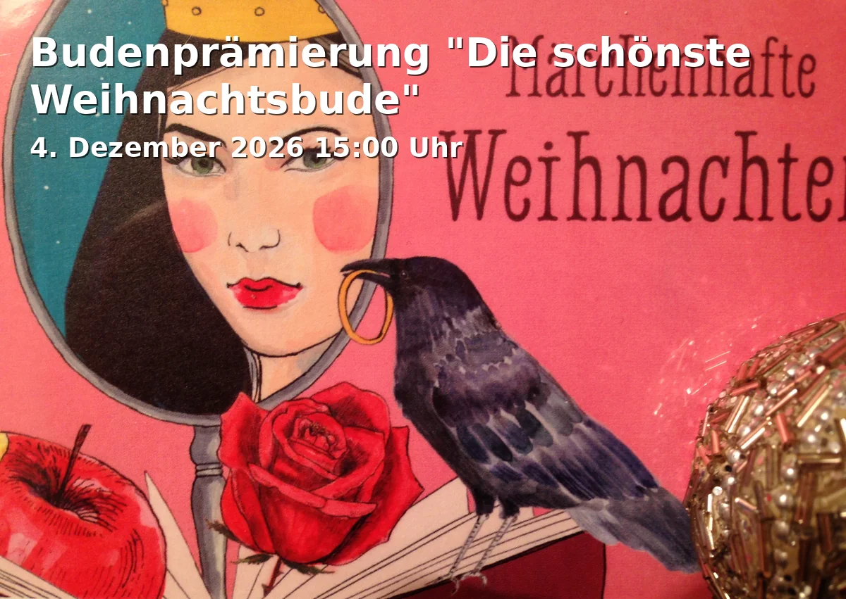 Event: Budenprämierung "Die schönste Weihnachtsbude" in Stadtparkett Bayreuth, Maximilianstraße 34-62, 95444 Bayreuth on 4. Dezember 2026
