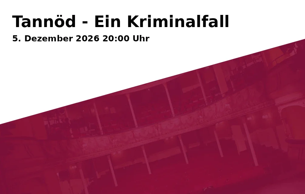 Event: Tannöd - Ein Kriminalfall in Studiobühne Bayreuth, Hauptbühne, Röntgenstraße 2, 95447 Bayreuth on 5. Dezember 2026