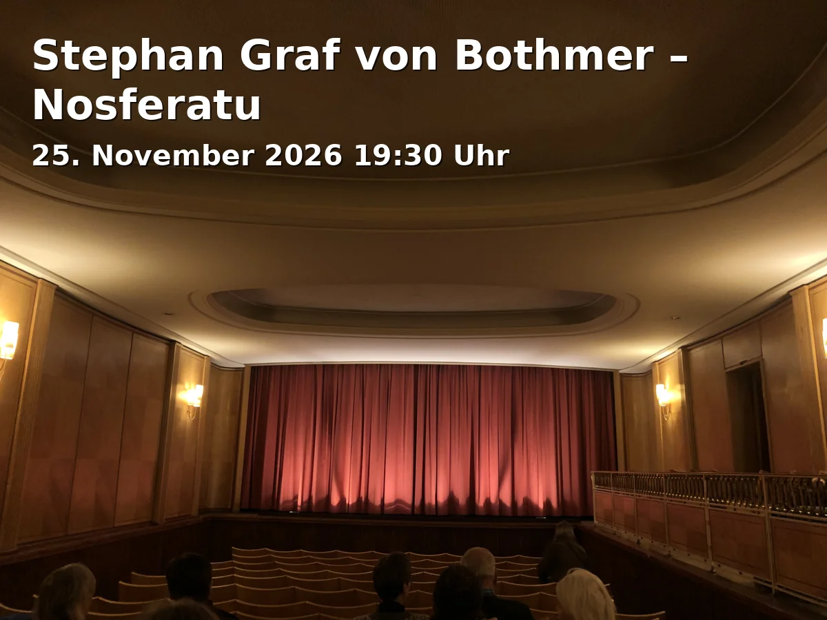 Event: Stephan Graf von Bothmer – Nosferatu in Kurhaus Göggingen, Klausenberg 6, 86199 Augsburg on 25. November 2026
