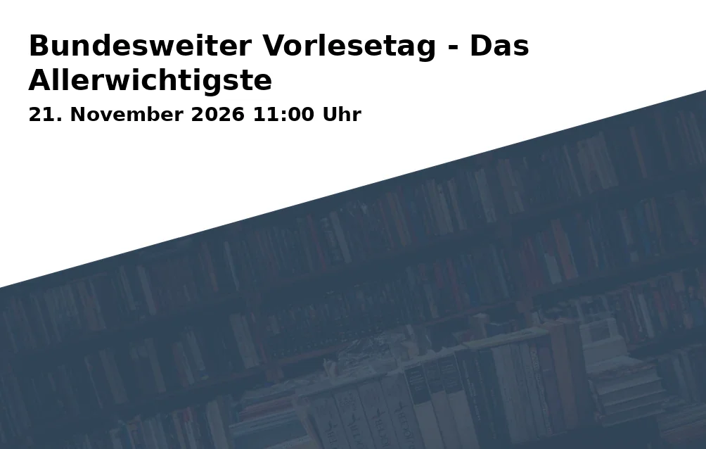 Event: Bundesweiter Vorlesetag - Das Allerwichtigste in Stadtbibliothek Aalen, Gmünder Straße 9, 73430 Aalen on 21. November 2026