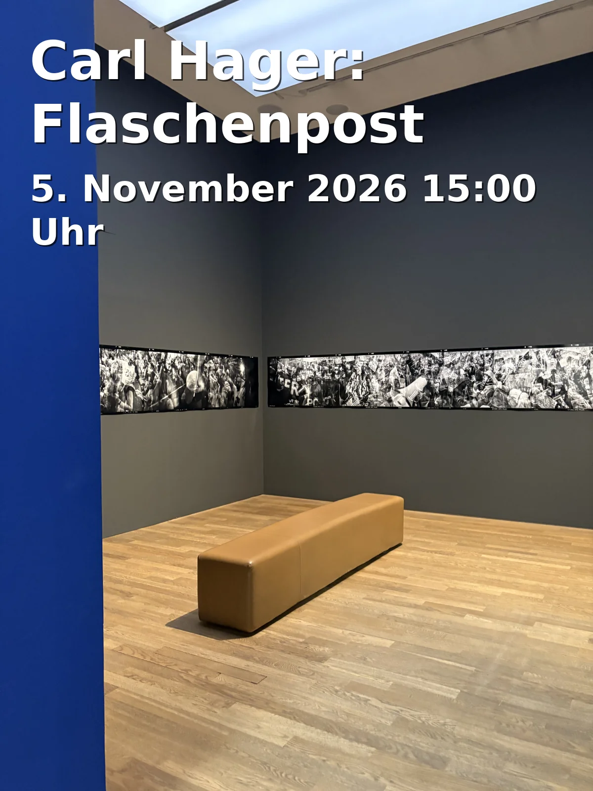Event: Carl Hager: Flaschenpost in Galerie Peter Tedden, Mutter-Ey-Straße 5, 40213 Düsseldorf on 5. November 2026