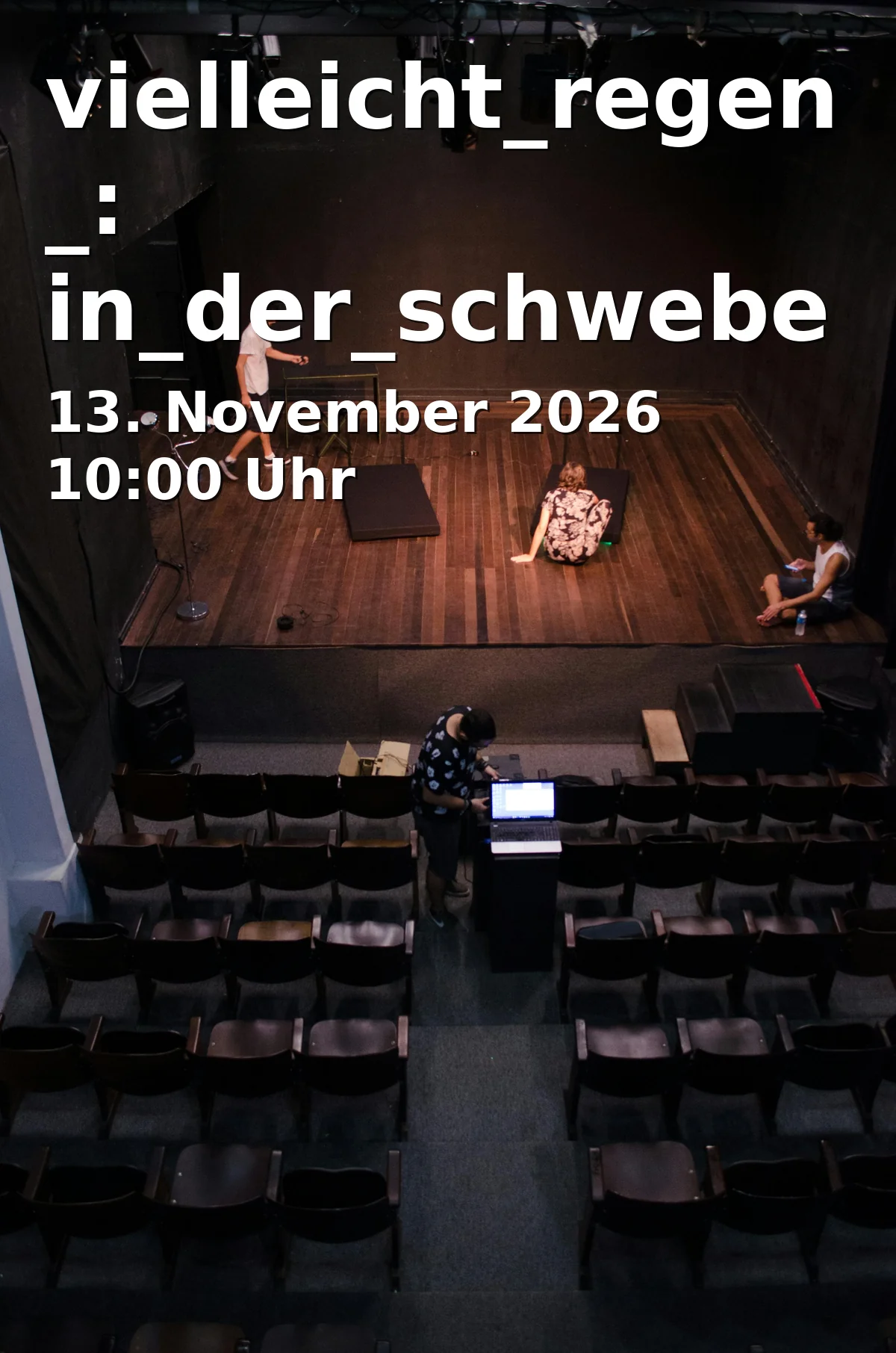 Event: vielleicht_regen_: in_der_schwebe in tanzhaus nrw – Großer Saal, Erkrather Str. 30, 40233 Düsseldorf on 13. November 2026