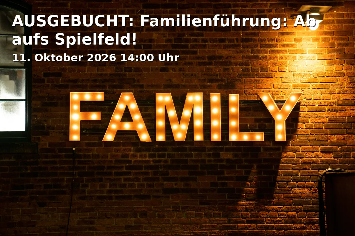 AUSGEBUCHT: Familienführung: Ab aufs Spielfeld!