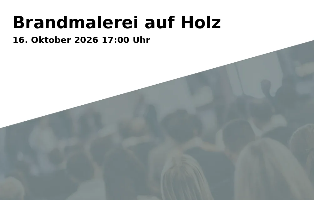 Event: Brandmalerei auf Holz in Kunstschule Gelsenkirchen, Neustraße 7, 45891 Gelsenkirchen on 16. Oktober 2026
