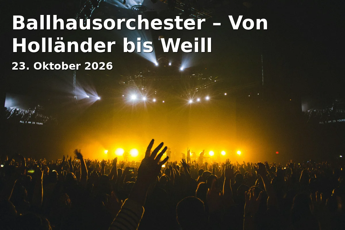 Ballhausorchester – Von Holländer bis Weill