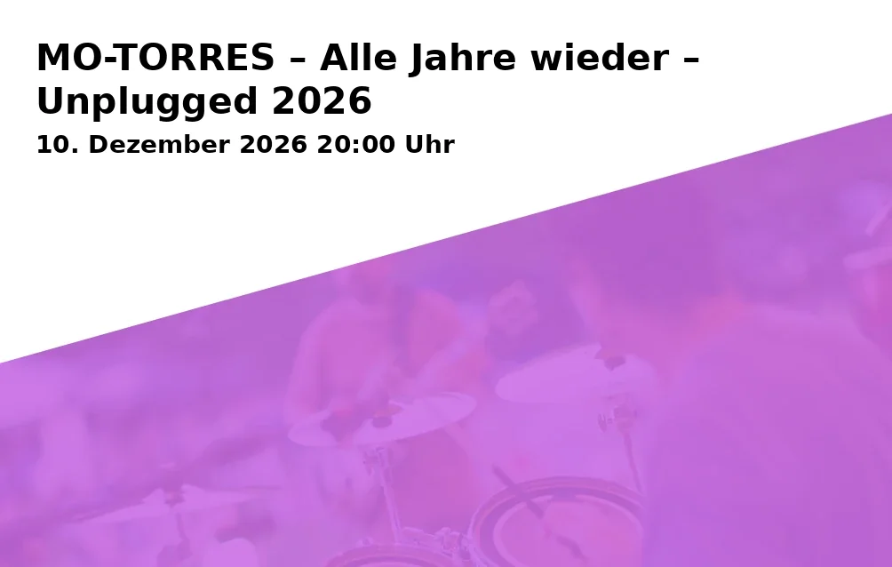 Event: MO-TORRES – Alle Jahre wieder – Unplugged 2026