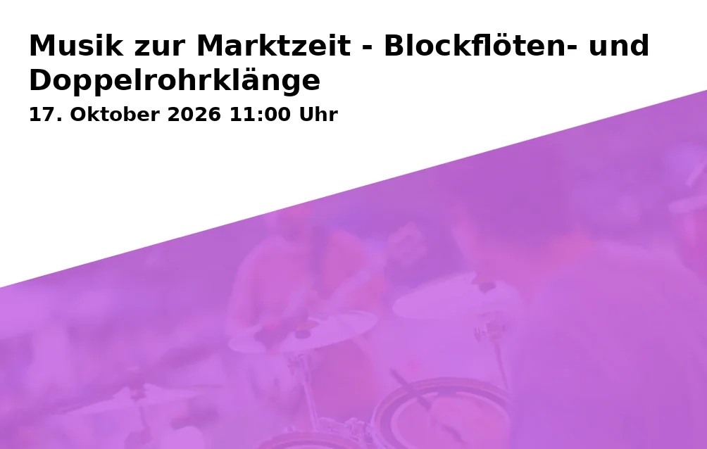 Event: Musik zur Marktzeit - Blockflöten- und Doppelrohrklänge in Musikschule, Hallhof 5, 87700 Memmingen on 17. Oktober 2026