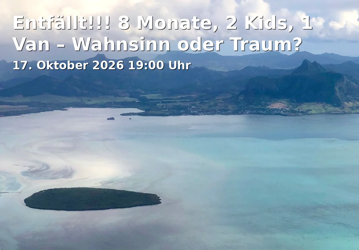 Event: Entfällt!!! 8 Monate, 2 Kids, 1 Van – Wahnsinn oder Traum? in Antonierhaus, Saal, Martin-Luther-Platz 1, 87700 Memmingen on 17. Oktober 2026