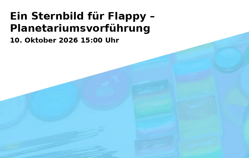 Ein Sternbild für Flappy – Planetariumsvorführung