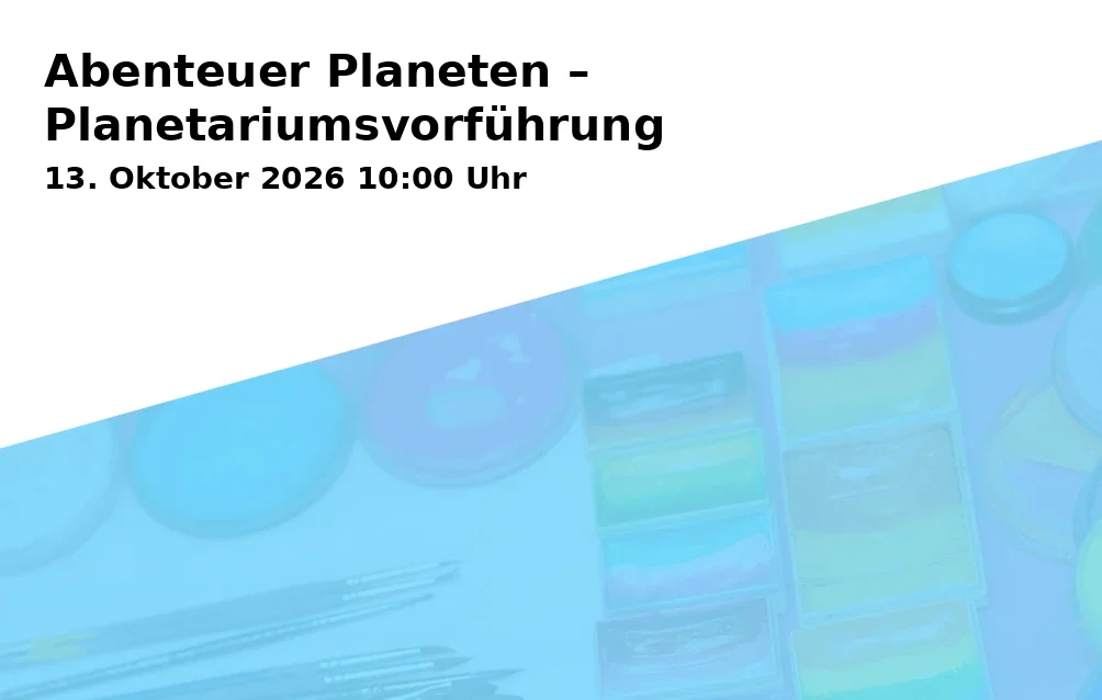 Abenteuer Planeten – Planetariumsvorführung