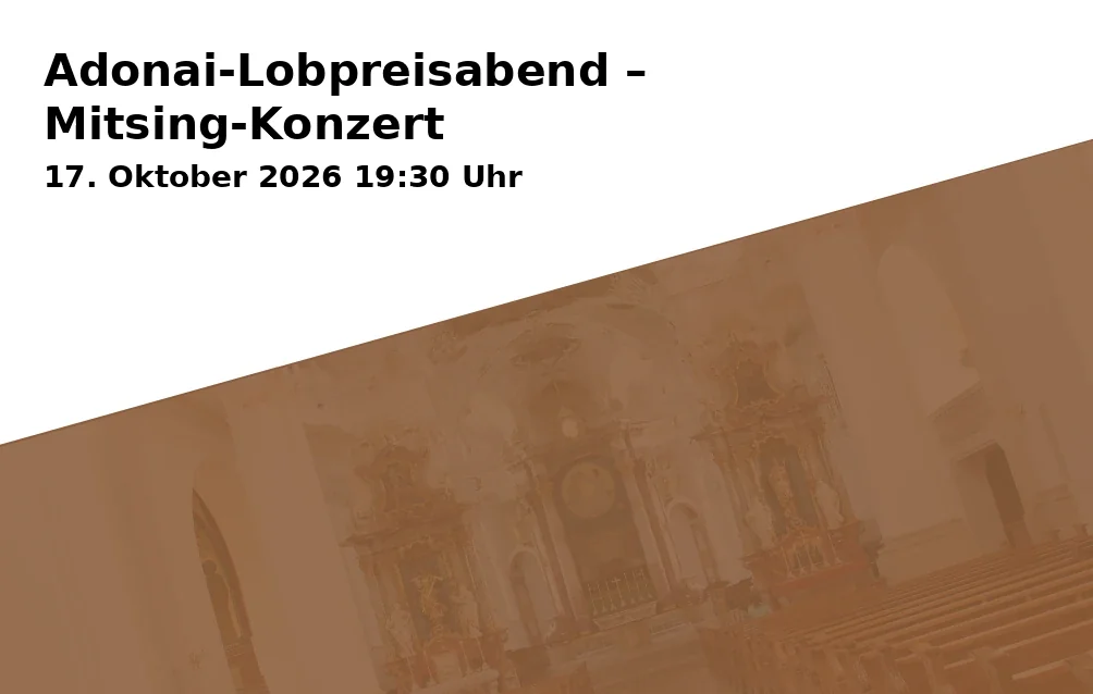Event: Adonai-Lobpreisabend – Mitsing-Konzert in Nikodemuskirche Bayreuth, Kirchsaal, Hessenstraße 13, 95448 Bayreuth on 17. Oktober 2026