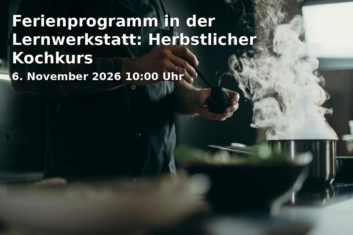 Event: Ferienprogramm in der Lernwerkstatt: Herbstlicher Kochkurs in Museum für bäuerliche Arbeitsgeräte, Adolf-Wächter-Str. 17, 95448 Bayreuth on 6. November 2026