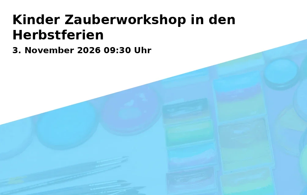 Event: Kinder Zauberworkshop in den Herbstferien