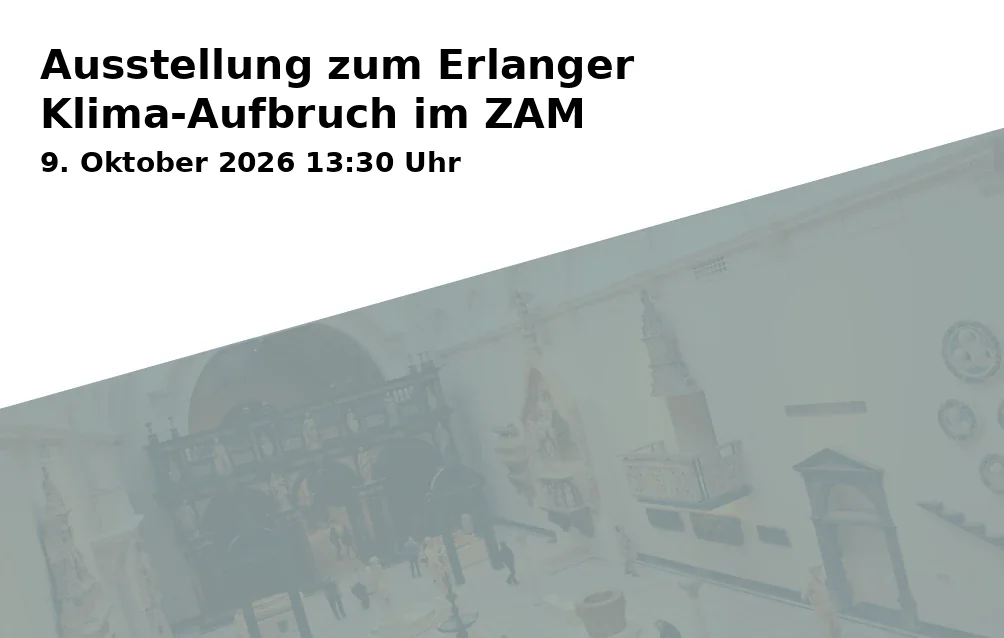 Ausstellung zum Erlanger Klima-Aufbruch im ZAM