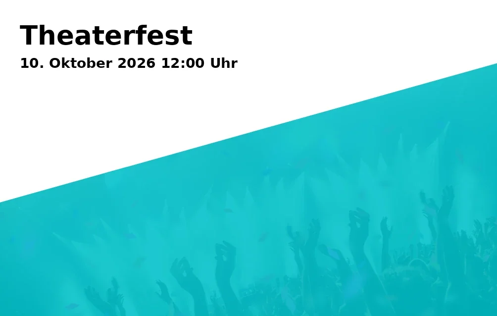 Event: Theaterfest in Markgrafentheater, Theaterplatz 2, 91054 Erlangen on 10. Oktober 2026