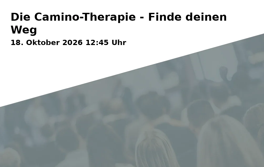 Event: Die Camino-Therapie - Finde deinen Weg in Schauburg Filmpalast, Horster Straße 6, Gelsenkirchen on 18. Oktober 2026