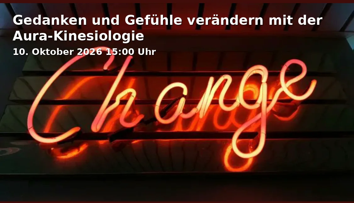 Event: Gedanken und Gefühle verändern mit der Aura-Kinesiologie in Volkshochschule Bielefeld, Ravensberger Park 1, 33607 Bielefeld on 10. Oktober 2026