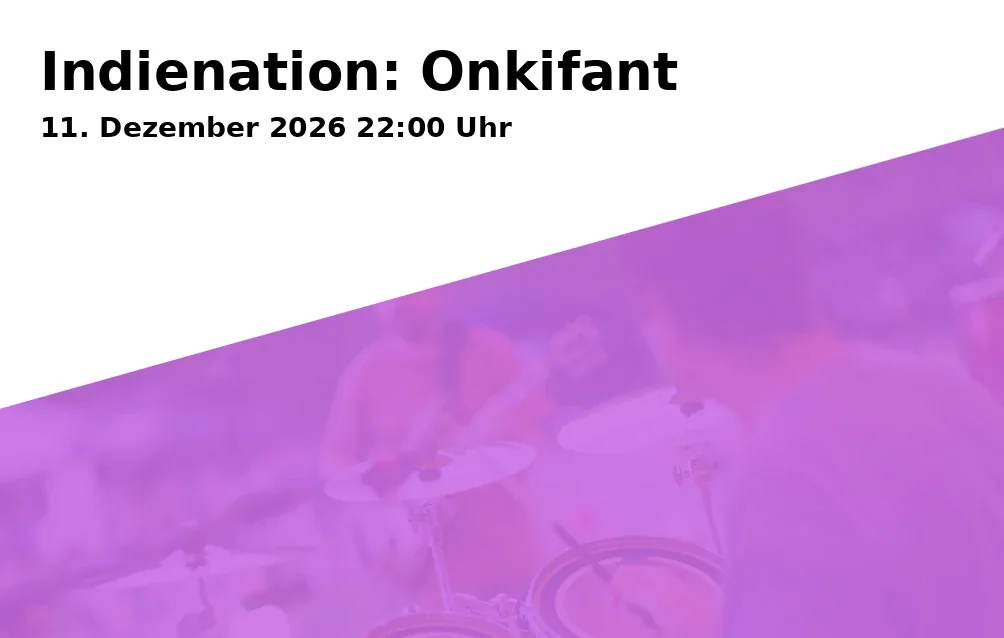 Event: Indienation: Onkifant in Schick, Kaiserstraße 15, 55116 Mainz on 11. Dezember 2026