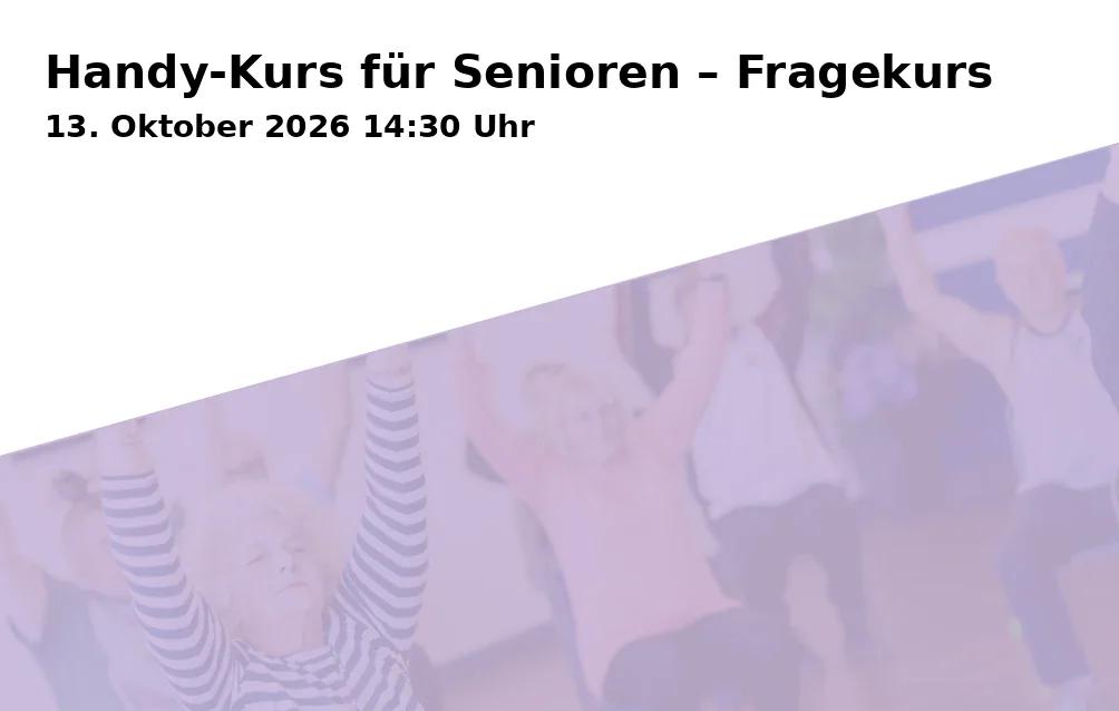 Event: Handy-Kurs für Senioren – Fragekurs in Gemeindehaus der Evang.-Luth. Kirchengemeinde Versöhnungskirche, Eisenacher Weg 1, 87700 Memmingen on 13. Oktober 2026
