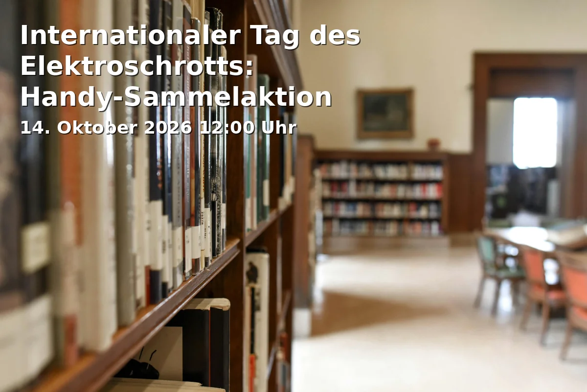 Event: Internationaler Tag des Elektroschrotts: Handy-Sammelaktion in Stadtbibliothek Mannheim - Zentralbibliothek im Stadthaus N1, N1 1, 68161 Mannheim on 14. Oktober 2026