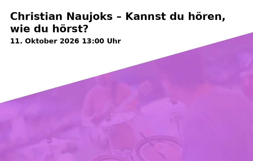 Event: Christian Naujoks – Kannst du hören, wie du hörst? in Kunstverein Bielefeld, Welle 61, 33602 Bielefeld on 11. Oktober 2026