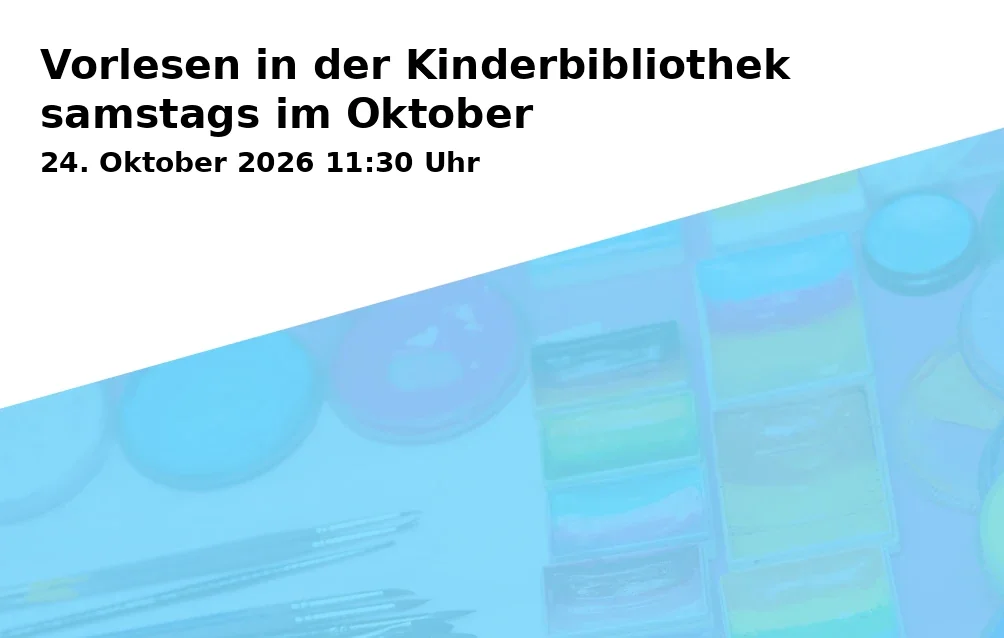 Event: Vorlesen in der Kinderbibliothek samstags im Oktober in Stadtbibliothek Göttingen, Thomas-Buergenthal-Haus, Gotmarstraße 8, 37073 Göttingen on 24. Oktober 2026