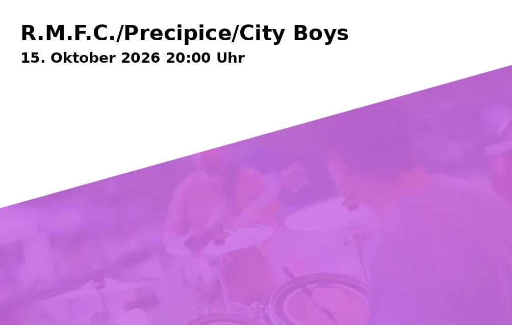 Event: R.M.F.C./Precipice/City Boys in JUZ Friedrich Dürr, Käthe Kollwitz Str. 2-4, 68169 Mannheim on 15. Oktober 2026